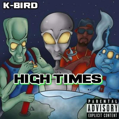 K-Bird High Times