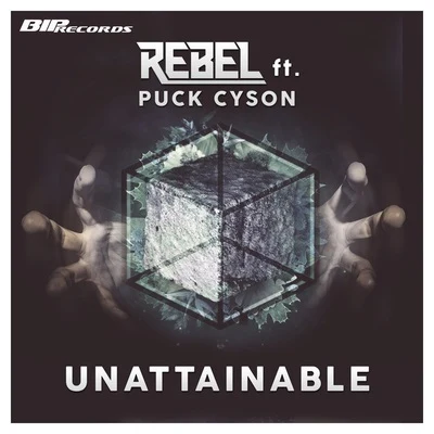 REBEL Unattainable( feat. Puck Cyson)