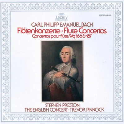 Stephen Preston/Trevor Pinnock/The English Concert Bach, C.P.E.: Flute Concertos Wq 166 & 167