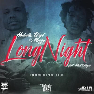 Mozzy/Hydrolic West Long Night (feat. Matt Blaque)