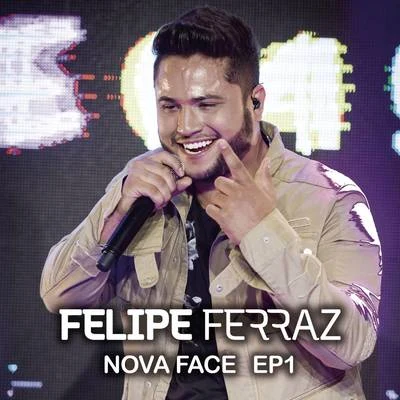 Felipe Ferraz Felipe Ferraz, Nova Face (EP 1)