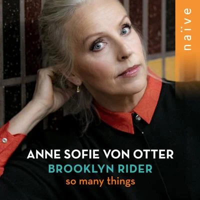 Anne Sofie von Otter So Many Things (Arr. for Mezzo-Soprano and String Quartet)