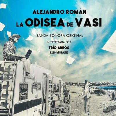 Luis Morate/Alejandro Román/Trío Arbós La Odisea de Vasi (Banda Sonora Original)