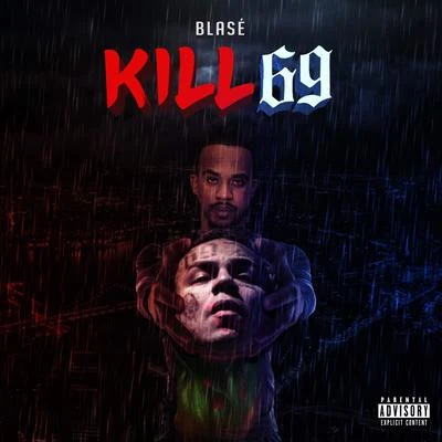 Blase Kill 69