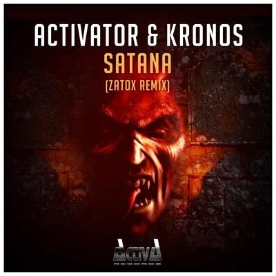 Kronos/Activator Satana