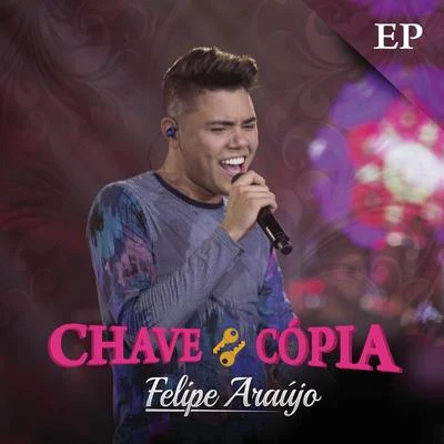 Felipe Araújo Chave Cópia (Ao Vivo)