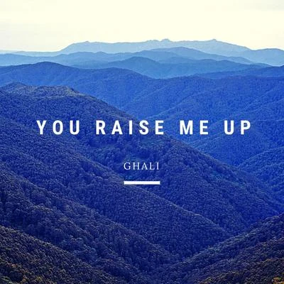 Ghali You Raise Me Up