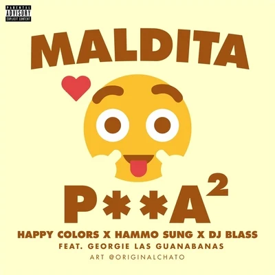 Happy Colors/DJ Blass/Hammo Sung/Georgie las Guanabanas Maldita P**a 2 (feat. Georgie las Guanabanas)