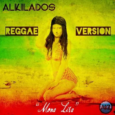 Alkilados Monalisa (Reggae Version)