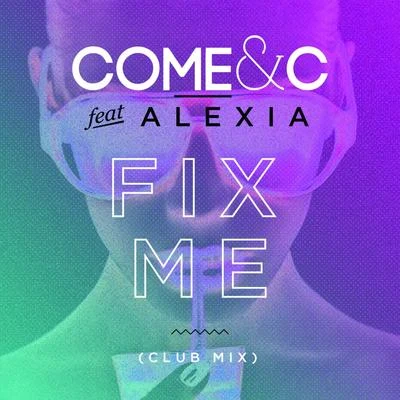 Come & C Fix Me