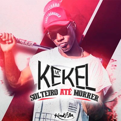 MC Kekel Solteiro Até Morrer