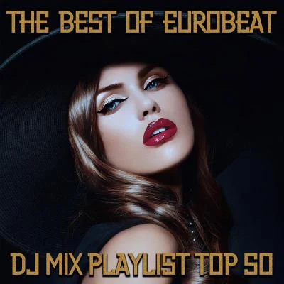 Dave Rodgers The Best of Eurobeat (DJ Mix Playlist Top 50)