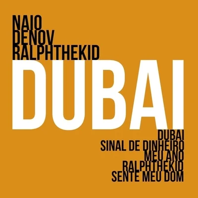 Naio/Denov/RalphTheKiD Dubai