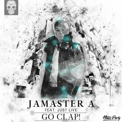 Jamaster A (杨振龙)/Just Live Go Clap!