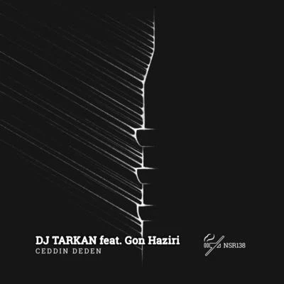 DJ Tarkan/Gon Haziri Ceddin Deden