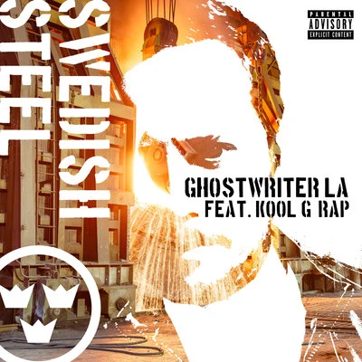 Ghostwriter LA/Kool G Rap Swedish Steel