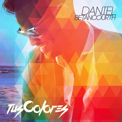 Daniel Betancourth Tus Colores