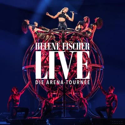 Helene Fischer Helene Fischer Live - Die Arena-Tournee