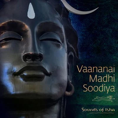 Sounds of Isha Vaananai Madhi Soodiya (Tamil)