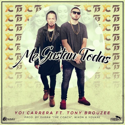 Yoi Carrera Me Gustan Todas (feat. Tony Brouzee)