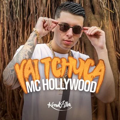 MC Hollywood Vai Tchuca