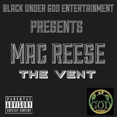 Mac Reese The Vent