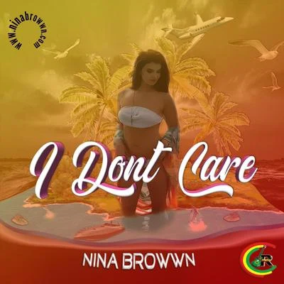 Nina Browwn/Reggaddiction I Don't Care (Reggae Remix)