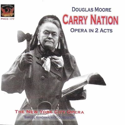 Beverly Wolff/Arnold Voketaitis/Don Carlo/Joan August/New York City Opera Chorus/Don Yule Moore: Carry Nation