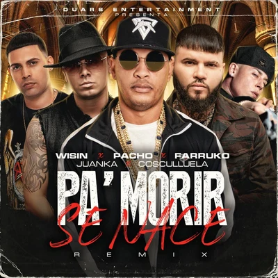 Farruko/Cosculluela/Pacho El Antifeka Pa Morir Se Nace (feat. Wisin, Juanka) [Remix]