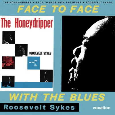 Roosevelt Sykes The Honeydripper & Face to Face With the Blues