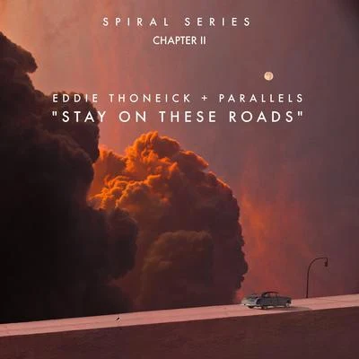 Eddie Thoneick/Parallels Spiral Series - Chapter II