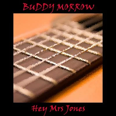 Buddy Morrow Hey Mrs Jones