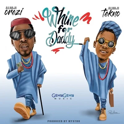 Orezi Whine For Daddy (feat. Tekno)