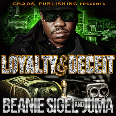 Beanie Sigel/Juma Loyalty Deceit