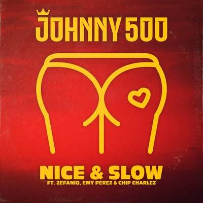 Zefanio/Chip Charlez/Johnny 500 Nice Slow