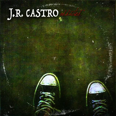 JR Castro Addicted