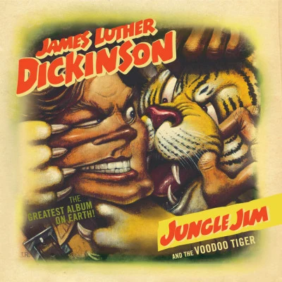 James Luther Dickinson Jungle Jim and the Voodoo Tiger