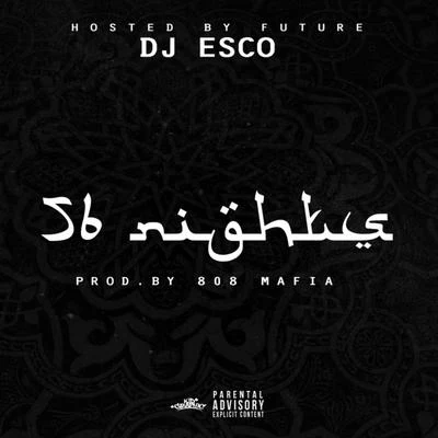 Future/Tarentino/Southside/DJ ESCO 56 Nights