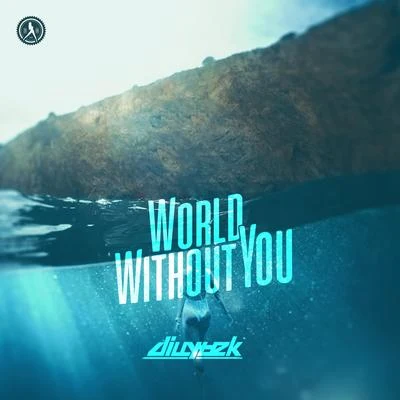 Dillytek World Without You