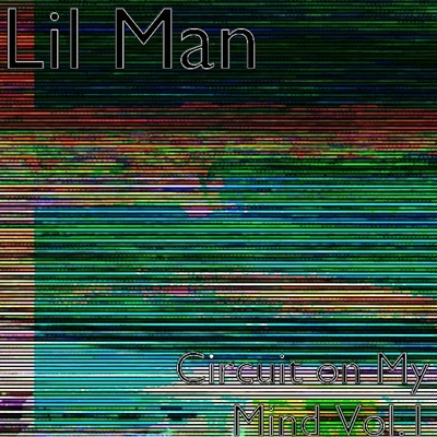 Lil Man Circuit On My Mind, Vol. 1