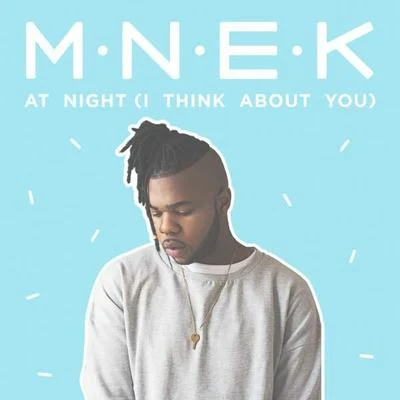 MNEK At Night (I Think About You)