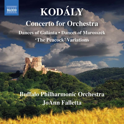 Buffalo Philharmonic Orchestra KODÁLY, Z.: Concerto for OrchestraDances of GalántaDances of MarosszékThe Peacock Variations (Buffalo Philharmonic, Falletta)