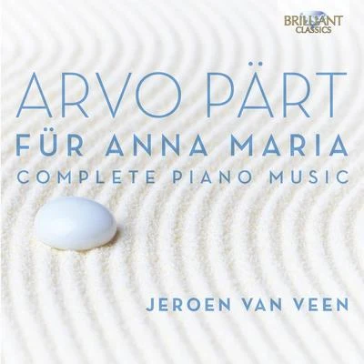 Jeroen van Veen Pärt: Für Anna Maria, Complete Piano Music