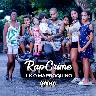 LK O Marroquino Rap Crime