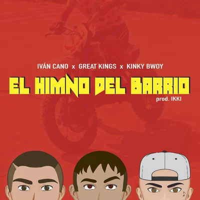 Kinky Bwoy/Great Kings/Ivancano El Himno del Barrio