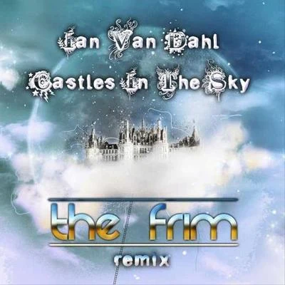 The Frim Castles In the Sky (The Frim Remix)