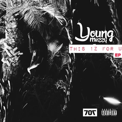 Young Mezzy This 1z for U - EP