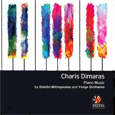 Dimitri Mitropoulos/Charis Dimaras Piano Music by Dimitri Mitropoulos and Yorgo Sicilianos