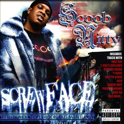 Scoob Nitty Screwface - The Black Tony Montana Trilogy