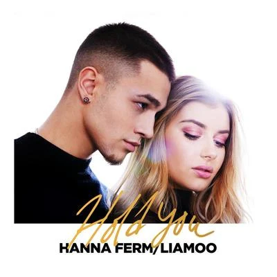 Hanna Ferm/Liamoo Hold You